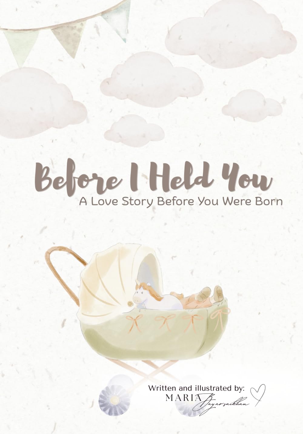 Before I Held You: A Love Story Before You Were Born
