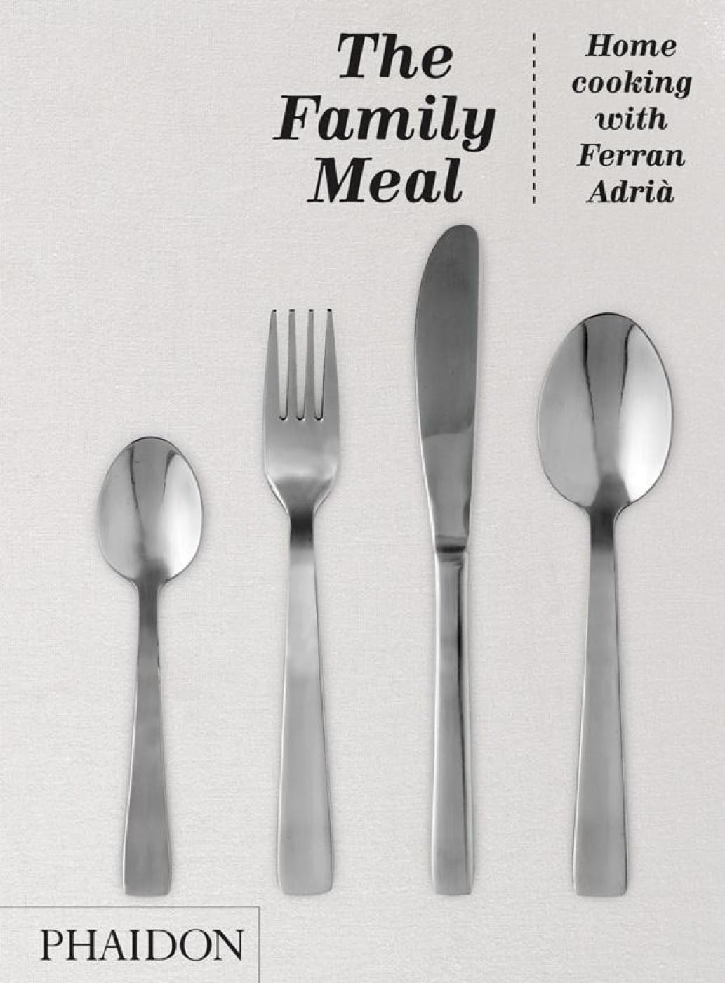 The Family Meal Home Cooking With Ferran Adriá (FOOD-COOK)