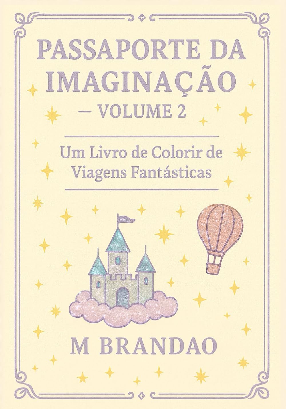 Passaporte da Imaginação – Volume 2: Um Livro de Colorir de Viagens Fantásticas