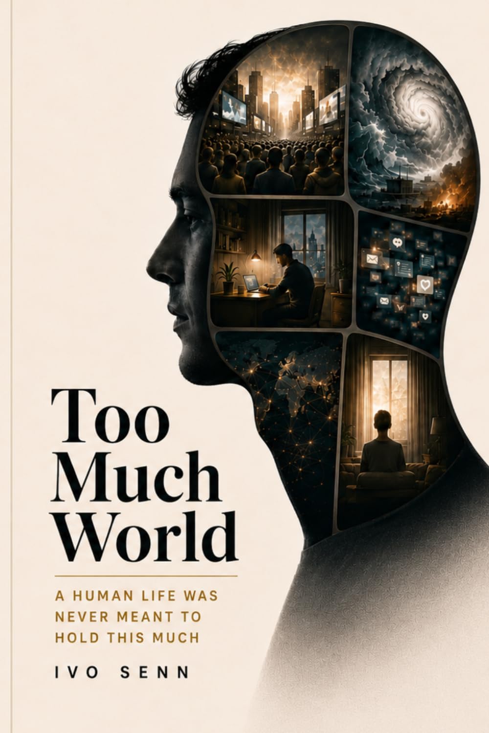 Too Much World: A Human Life Was Never Meant to Hold This Much
