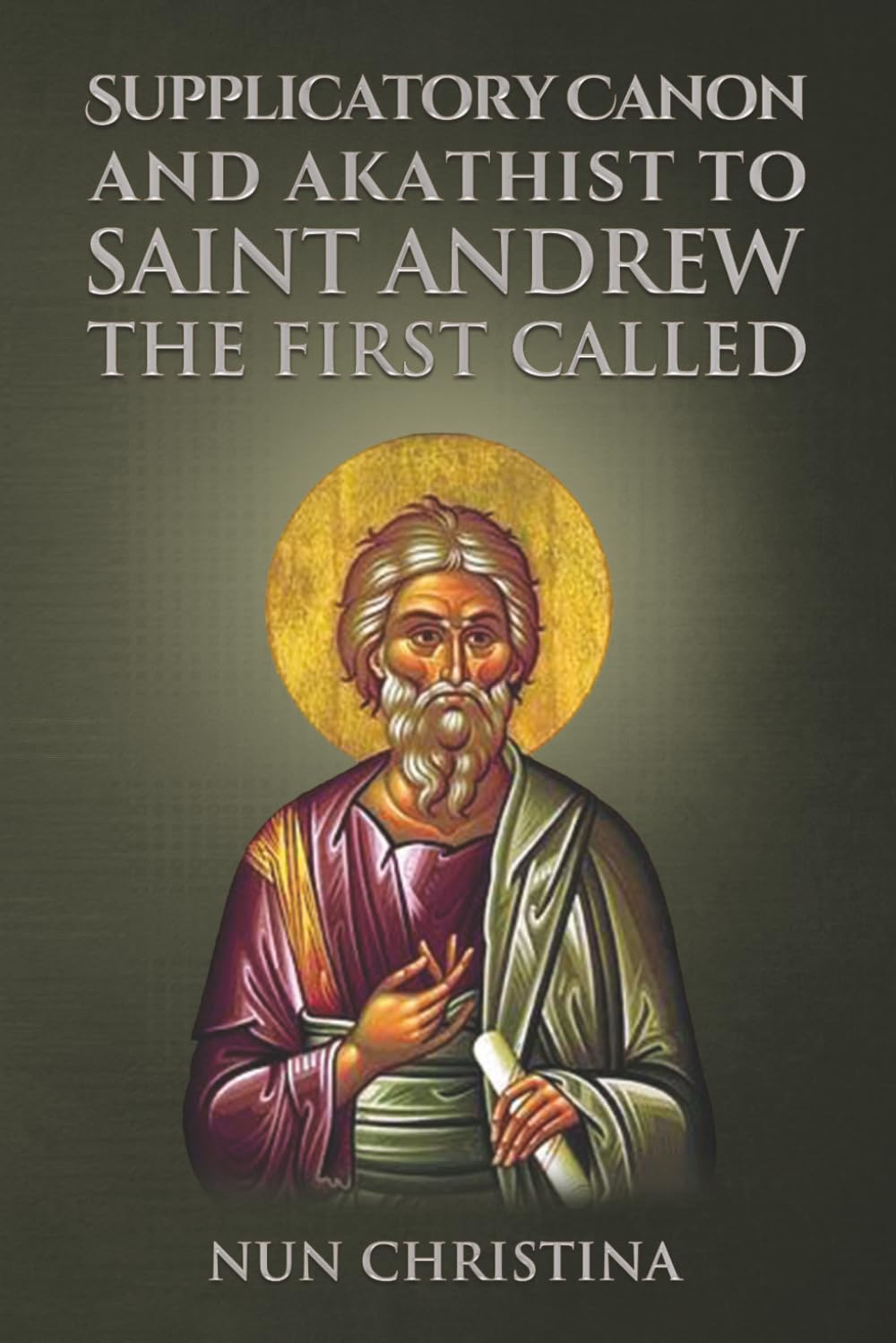 Supplicatory Canon to Apostle Andrew: The First Called