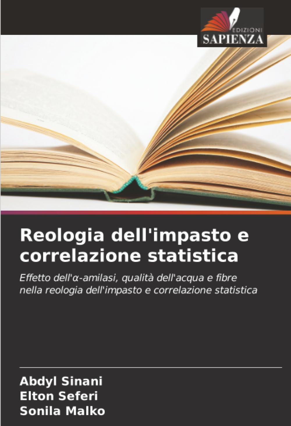 Reologia dell'impasto e correlazione statistica: Effetto dell'α-amilasi, qualità dell'acqua e fibre nella reologia dell'impasto e correlazione statistica