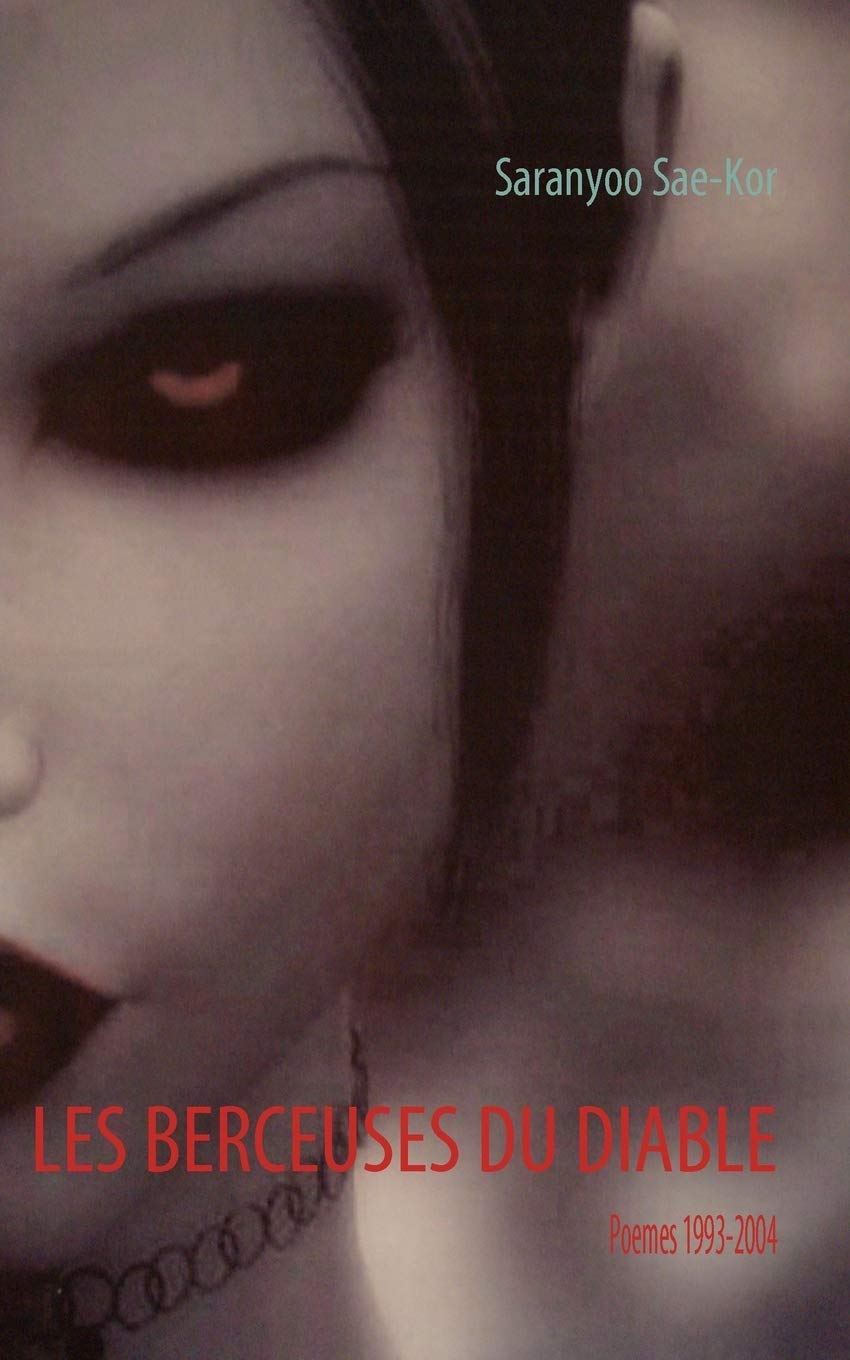 LES BERCEUSES DU DIABLE: Poemes 1993-2004 (French Edition)