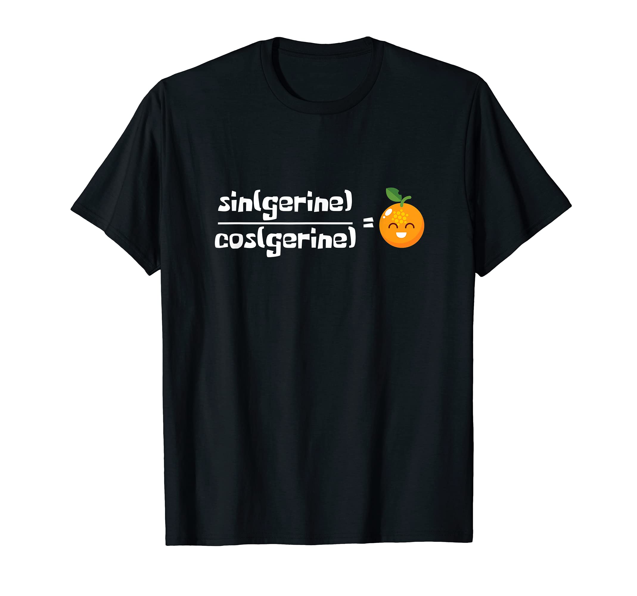 Cute Math Silly Joke Math Puns Calculus GiftsCute Tangerine Math Joke Mathematician Math Teacher Calculus T-Shirt