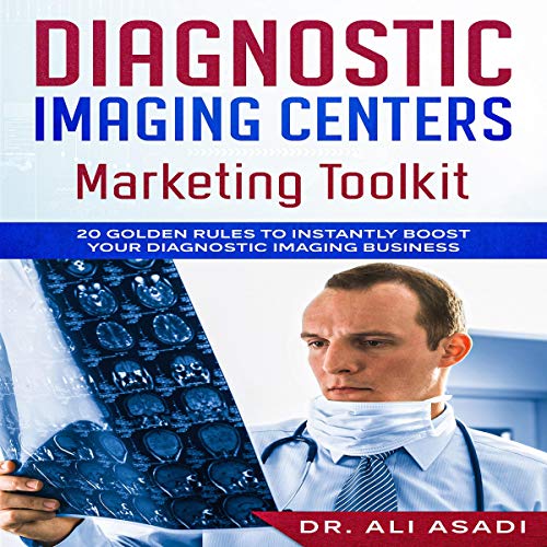 Diagnostic Imaging Centers Marketing Toolkit 20 Golden Rules to