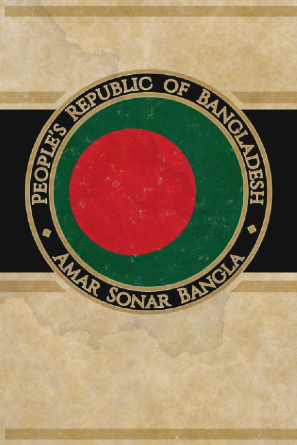 People's Republic of Bangladesh: Asia Asian Country Flag Bangladeshi Cool Vintage Art Design Notebook Journal for Writing, Diary, Journaling, Note ... Paper, Book Birthday Gift Best for Adults