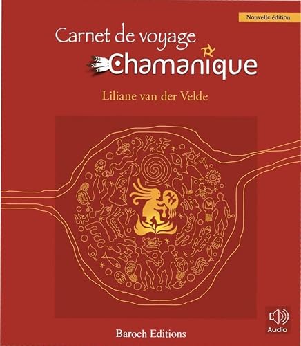 Carnet de voyage chamanique : Nouvelle édition