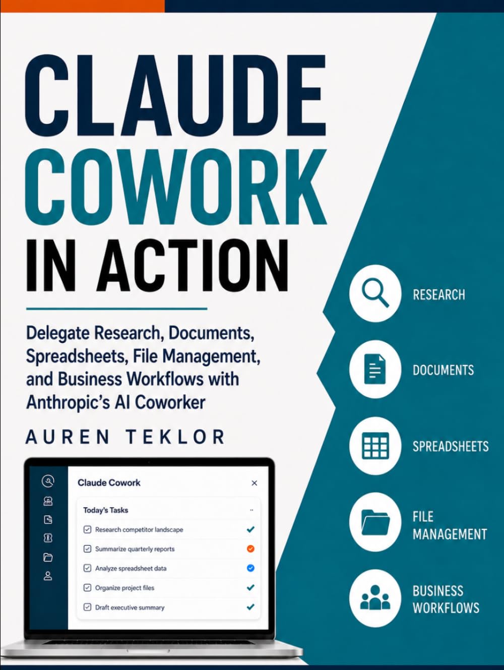 Claude Cowork in Action: Delegate Research, Documents, Spreadsheets, File Management, and Business Workflows with Anthropic’s AI Coworker (The Claude AI Builder Series)