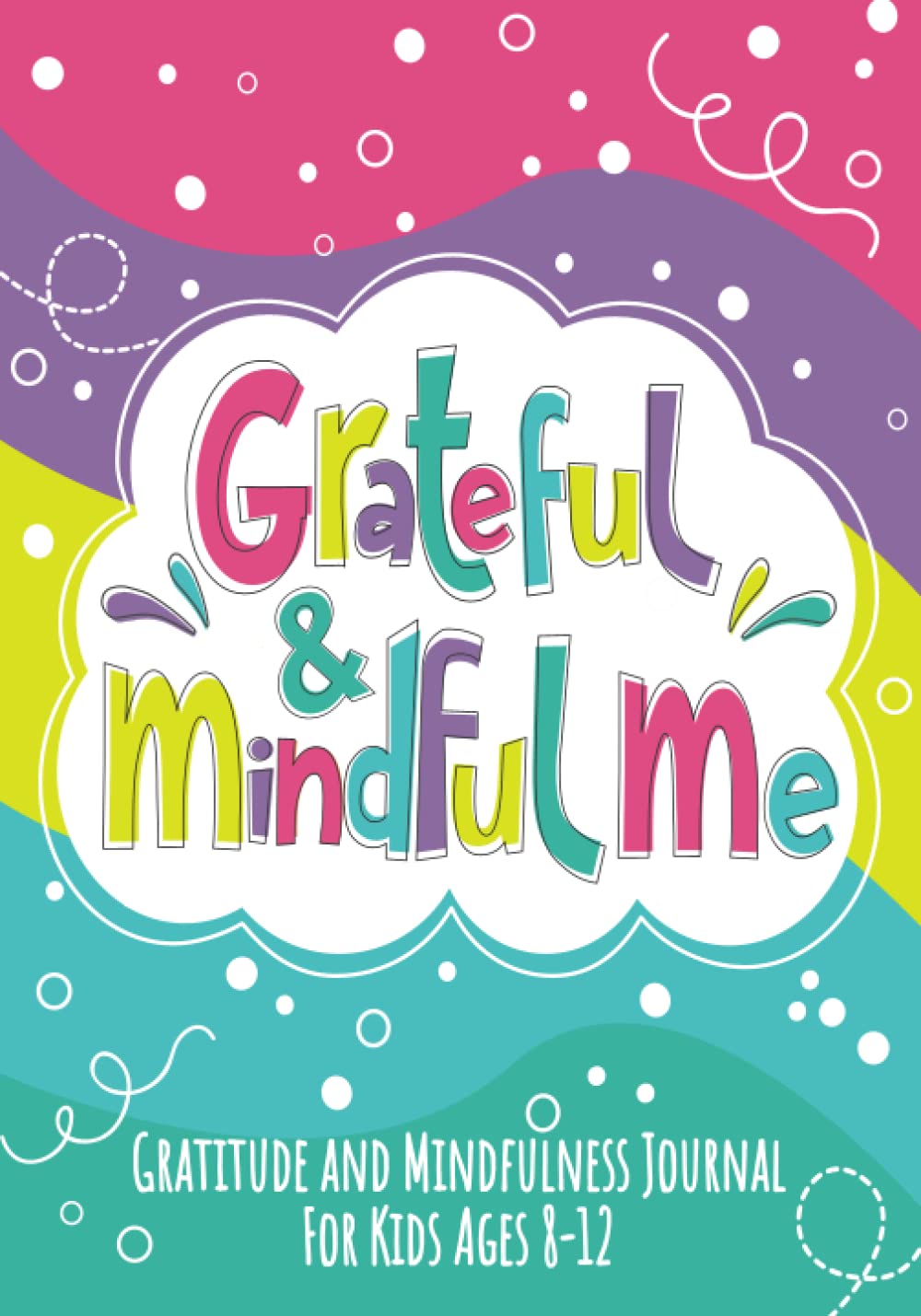 Independently published Grateful and Mindful Me: Gratitude and Mindfulness Journal for Kids Ages 8-12