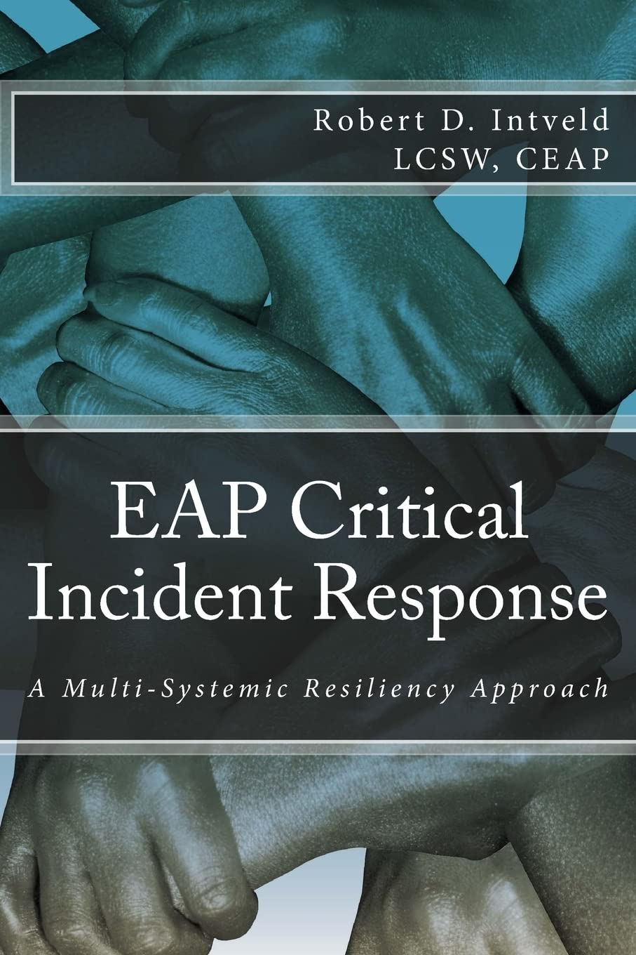 EAP Critical Incident Response: A Multi-Systemic Resiliency Approach