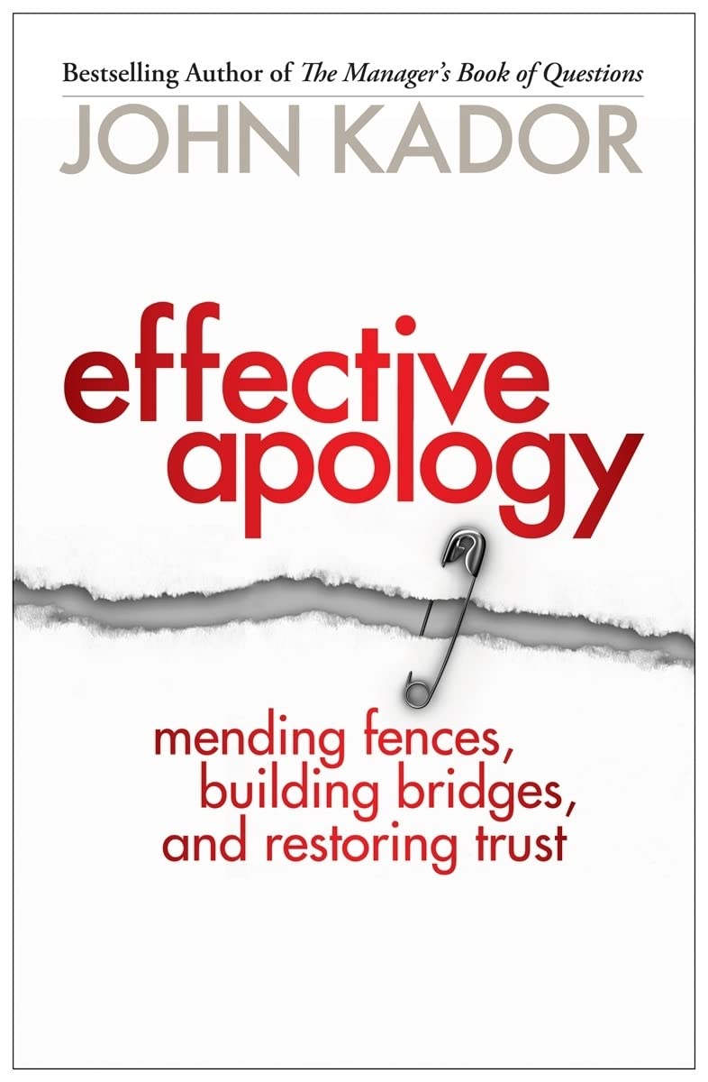 Buy Effective Apology: Mending Fences, Building Bridges, and Restoring Trust (AGENCY/DISTRIBUTED) — BookShops.in