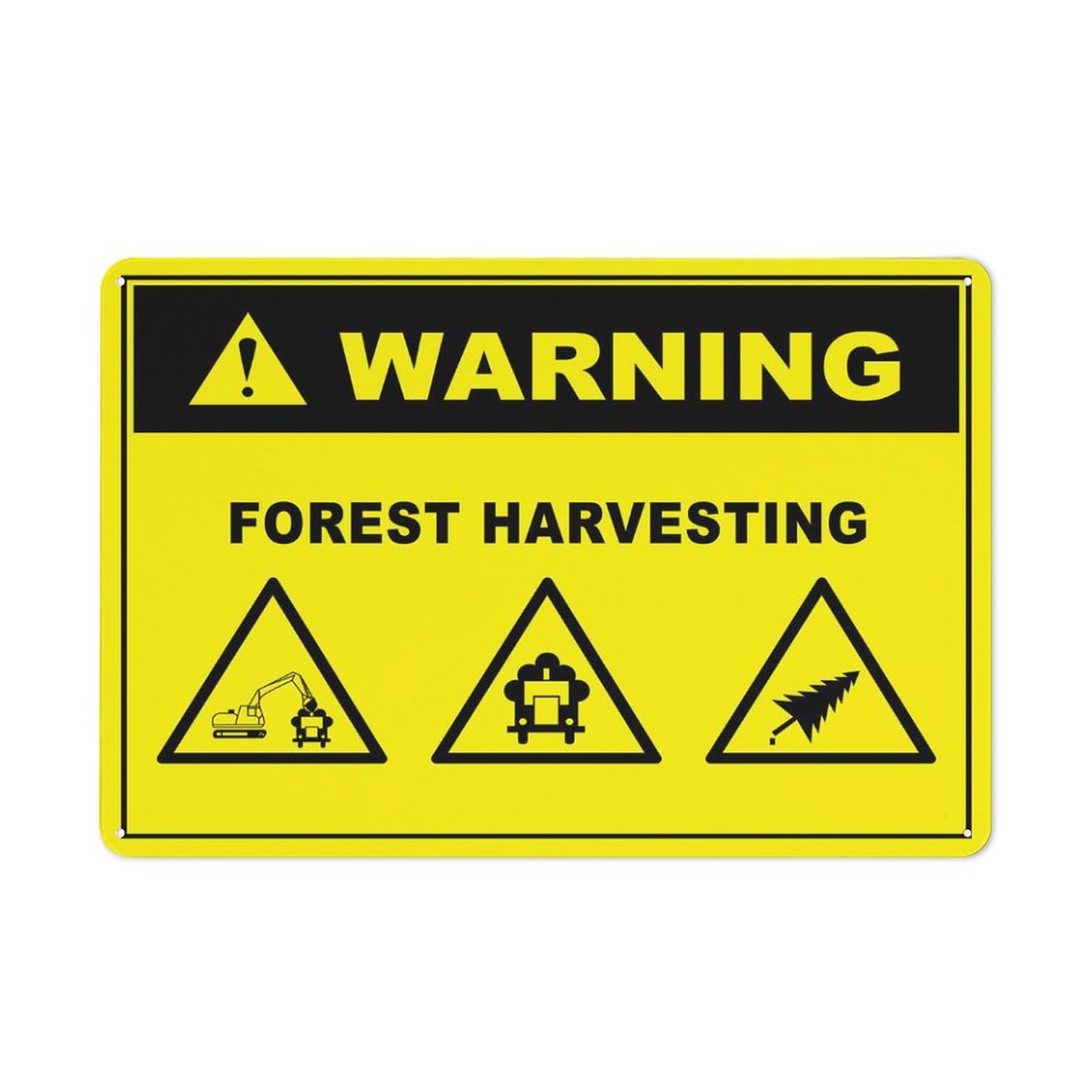 Warning Forest Harvesting Sign 12X8 Inch Aluminum Uv Ink Printed For House And Business