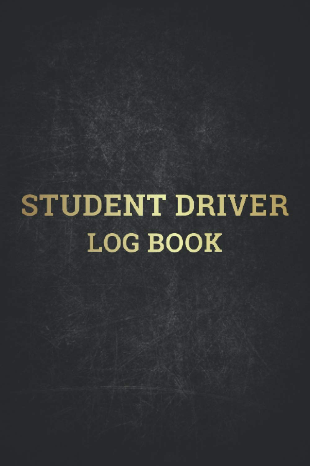 Student Driver Log Book: Keep Track of your Driving Sessions with this Driver's Ed Log Book | New Drivers Gifts