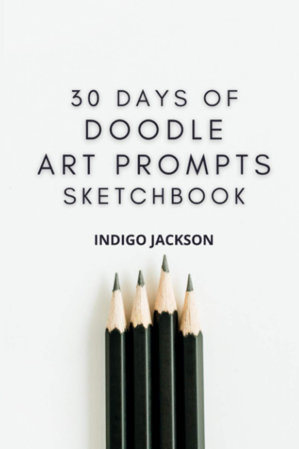 30 days of Doodle Art Prompts Sketchbook: Finding creativity again with 30 days of activity prompts
