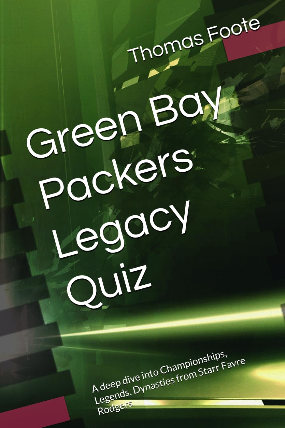 Green Bay Packers Legacy Quiz: A deep dive into Championships, Legends, Dynasties from Starr Favre Rodgers