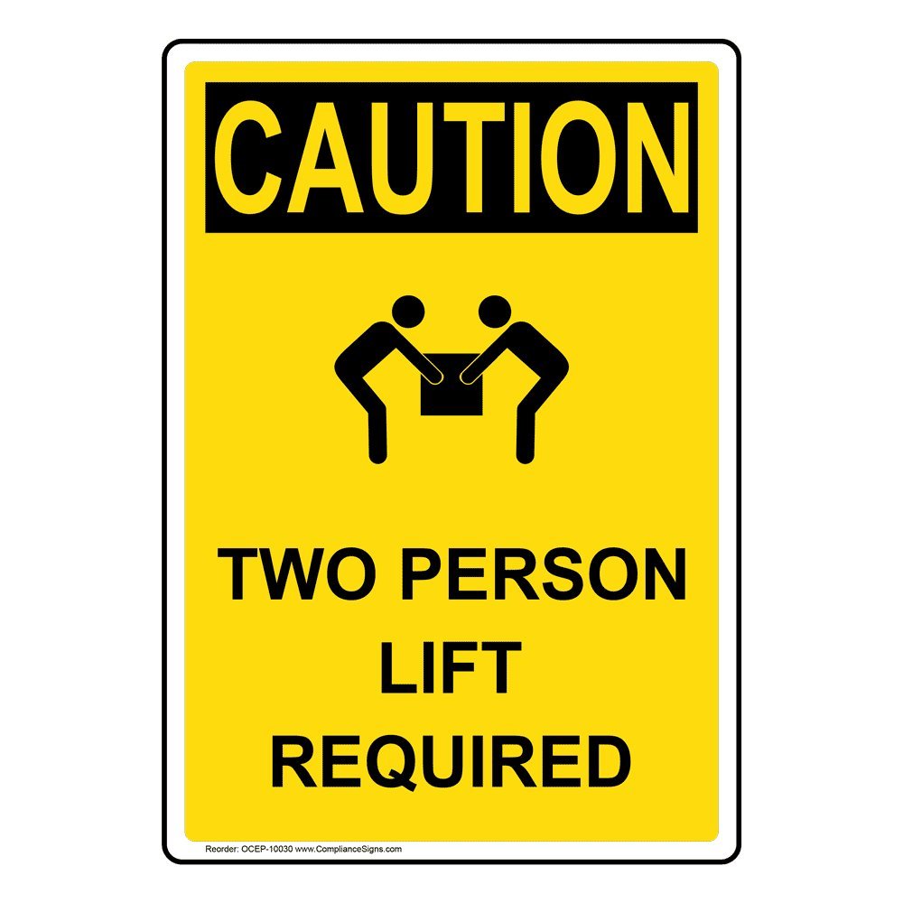 ComplianceSigns.com Vertical Caution Two Person Lift Required OSHA Safety Sign, 10x7 in. Plastic for Industrial Notices