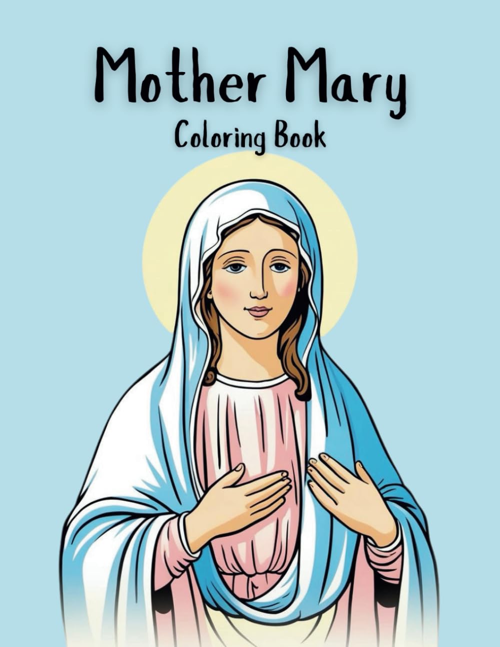 Mother Mary: Illustrations and Descriptions of Marian Apparitions (Catholic Collection Coloring Books)