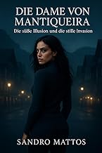 Die Dame von Mantiqueira: Die süße Illusion und die stille Invasion