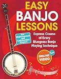Easy Banjo Lessons: Express Course of Every Bluegrass Banjo Playing Technique + Online Video. For Right-handed and Left-handed Players