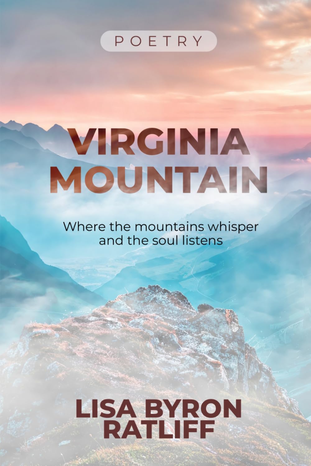 VIRGINIA MOUNTAIN: WHERE THE MOUNTAINS WHISPER AND THE SOUL LISTENS
