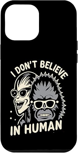 Funda para iPhone 13 Pro Max I don't believe in human Alien Bigfoot Face Sasquatch UFO Case