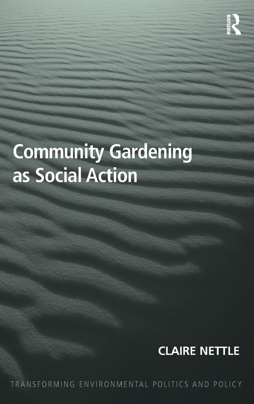 Buy Community Gardening As Social Action (Transforming Environmental Politics and Policy, 2) — BookShops.in