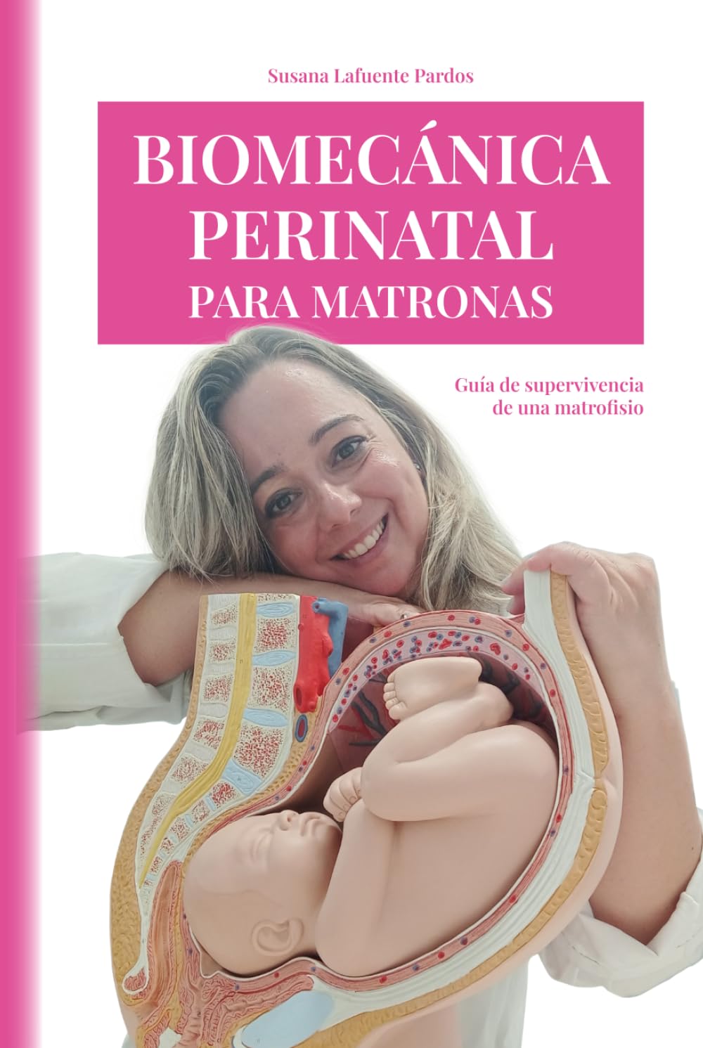 Biomecánica perinatal para matronas: Guía de supervivencia de una matrofisio