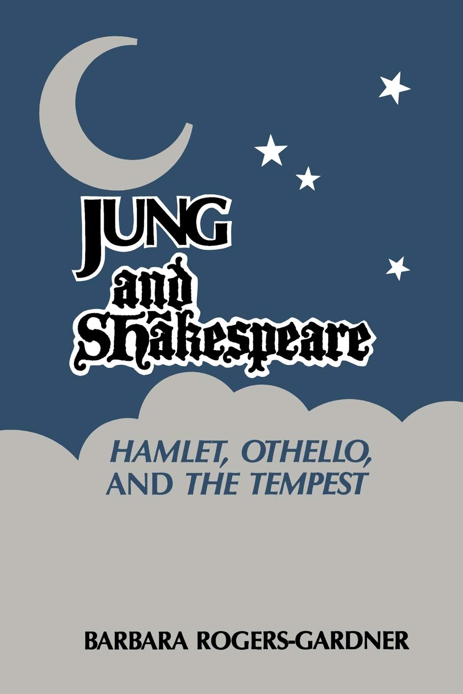 Jung and Shakespeare: Hamlet, Othello and the Tempest: 7 (Chiron Monograph Series)
