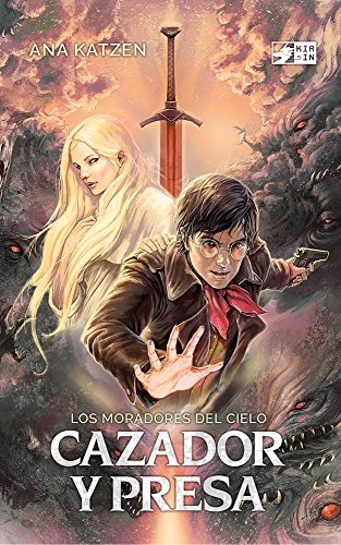 Cazador y presa: Novela de fantasía juvenil (Los moradores del cielo nº 1)
