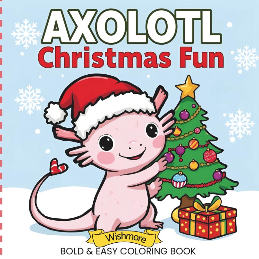 Axolotl Christmas Fun: Bold & Easy Coloring Book