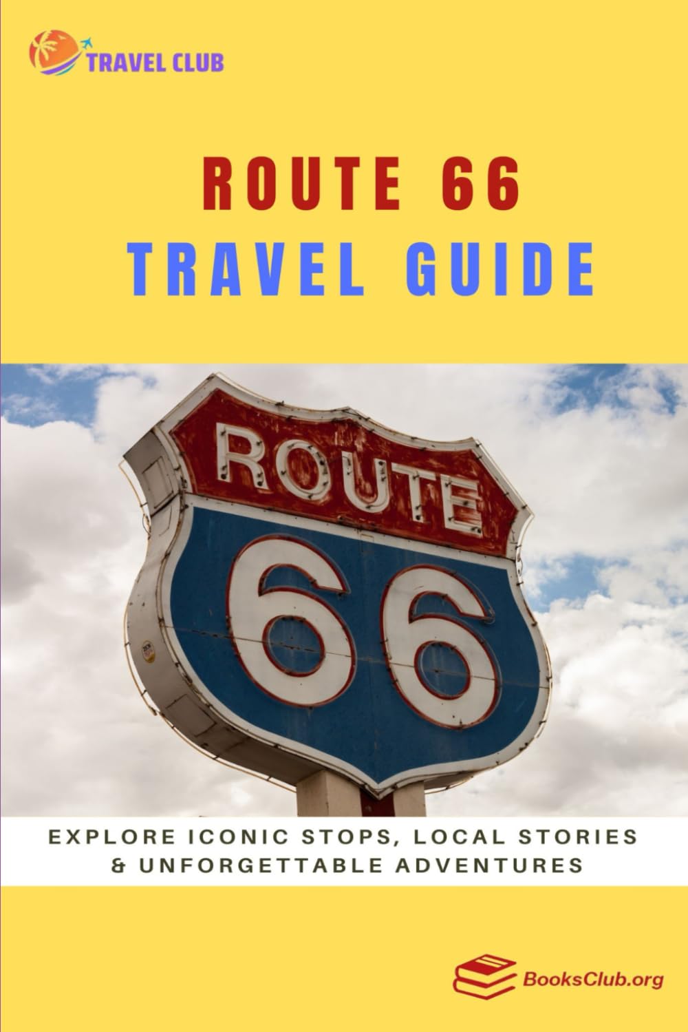 Route 66 Travel Guide: Explore Iconic Stops, Local Stories & Unforgettable Adventures