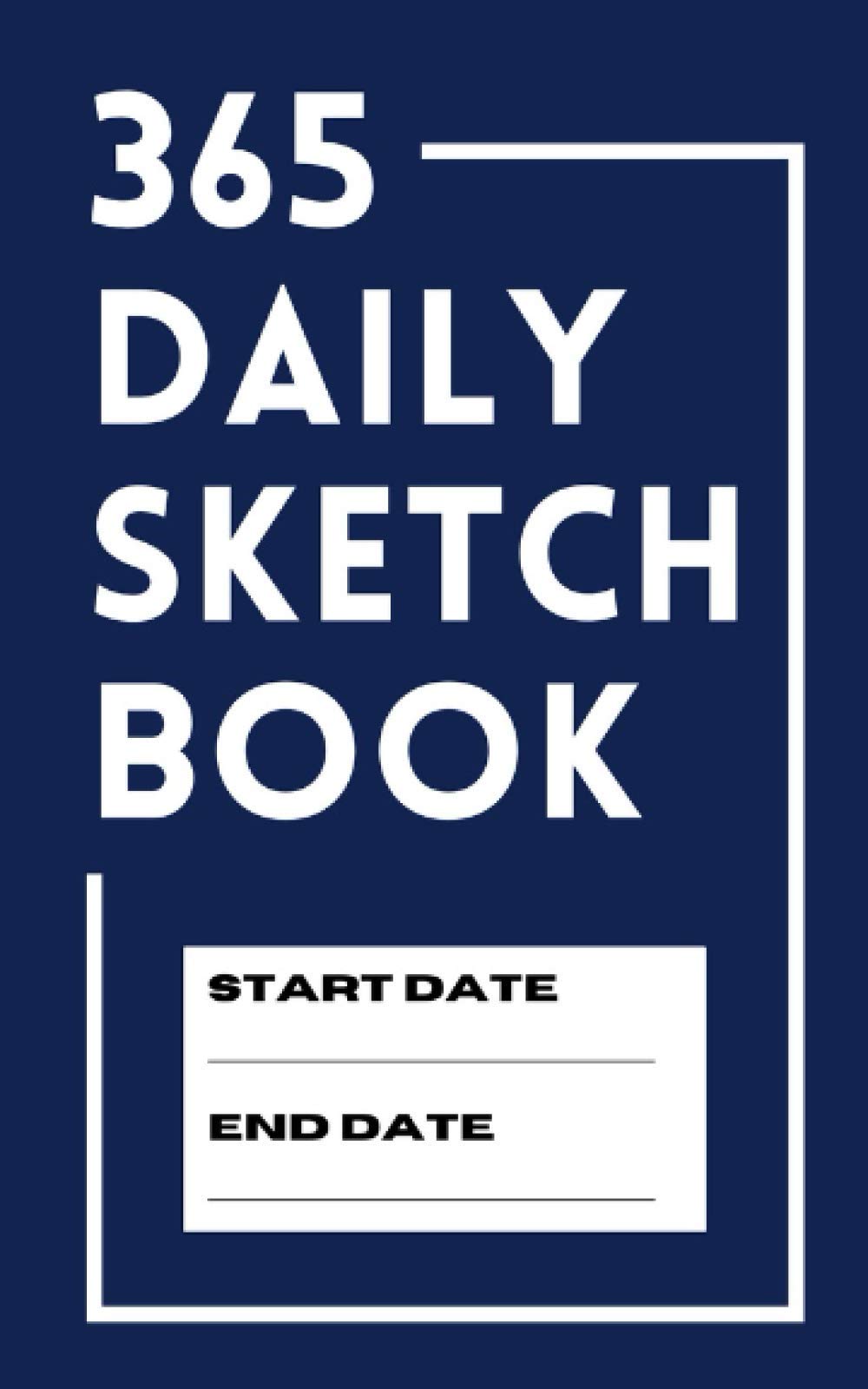 Sketch Per Day Book: 365 Pages Sketch Book for Drawing, Writing, Painting, Sketching or Doodling, 5x8
