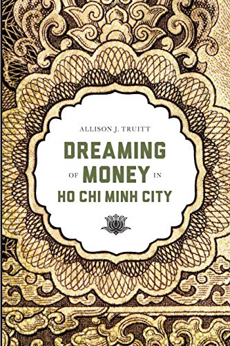 Dreaming of Money in Ho Chi Minh City (Critical Dialogues in Southeast Asian Studies) Paperback – May 2, 2013