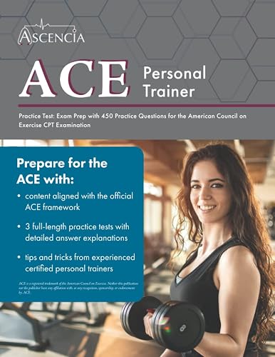 ACE Personal Trainer Practice Test: Exam Prep with 450 Practice Questions for the American Council on Exercise CPT Examination