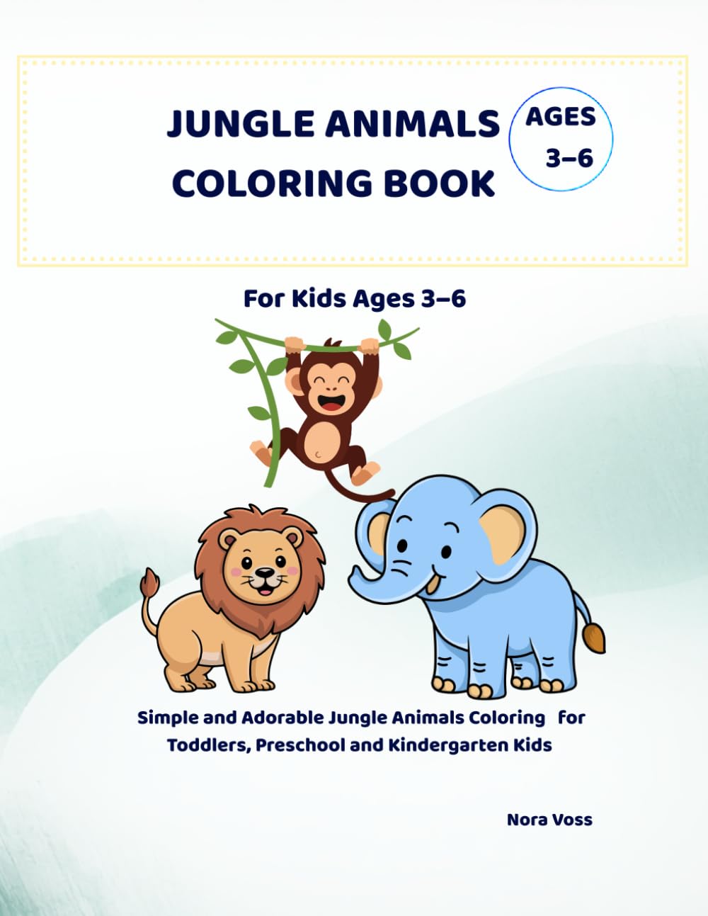 Big & Easy Jungle Animals Coloring Book for Kids Ages 3–6: Cute and Simple Jungle Animal Coloring Pages for Toddlers, Preschool and Kindergarten Kids (Big & Easy Coloring Books)