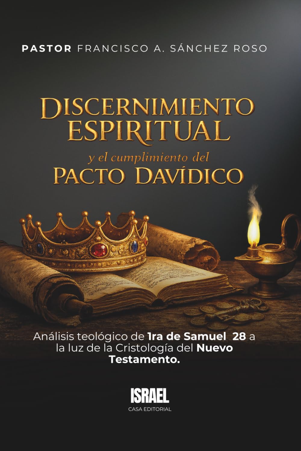 DISCERNIMIENTO ESPIRITUAL Y EL CUMPLIMIENTO DEL PACTO DAVÍDICO: Análisis teológico de 1ra de Samuel 28 a la luz de la Cristología del Nuevo Testamento