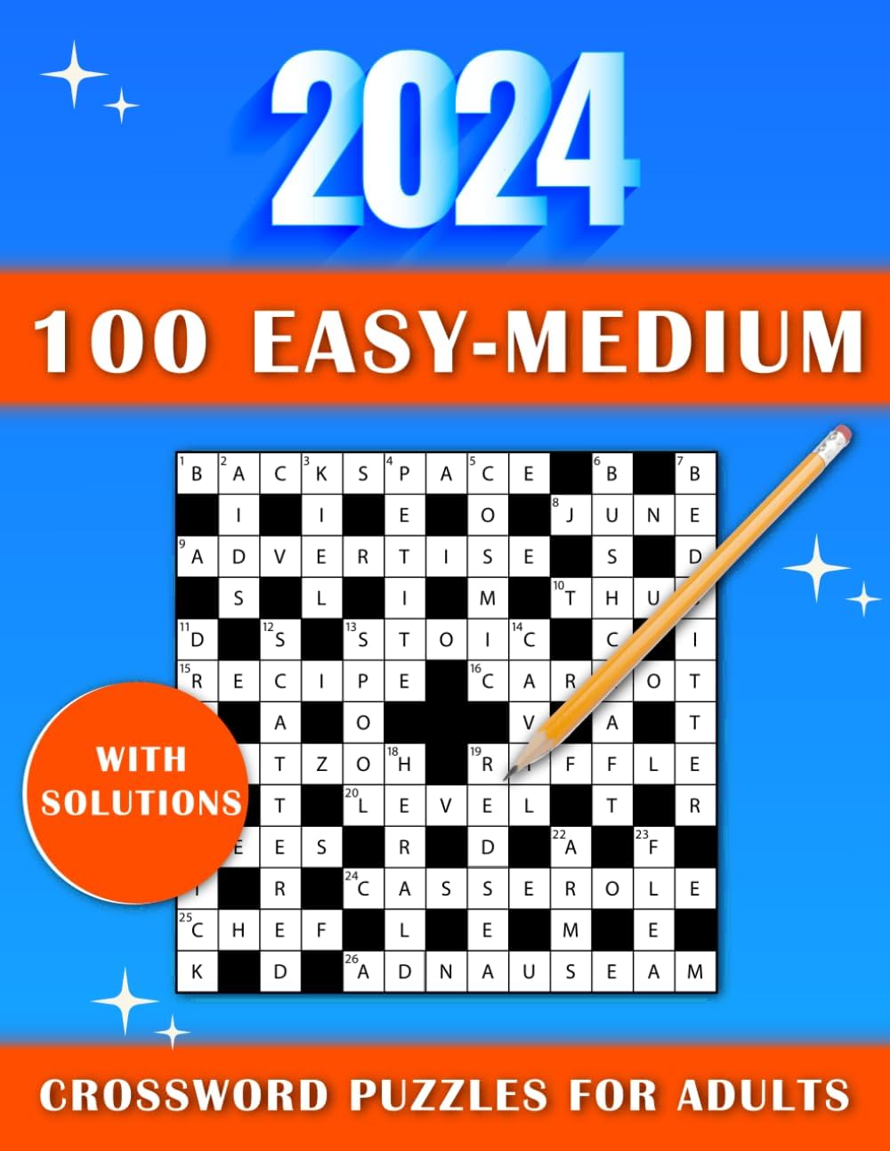 2024 Crosswords: 100 Easy to Medium Crossword Puzzles With Solutions For Adults, Teens & Seniors