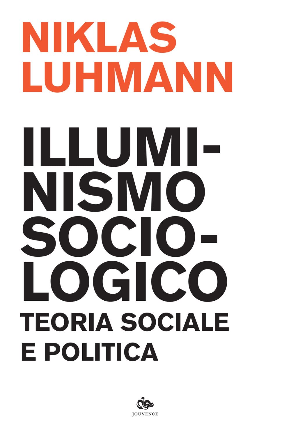 Illuminismo Sociologico. Teoria Sociale E Politica - 4