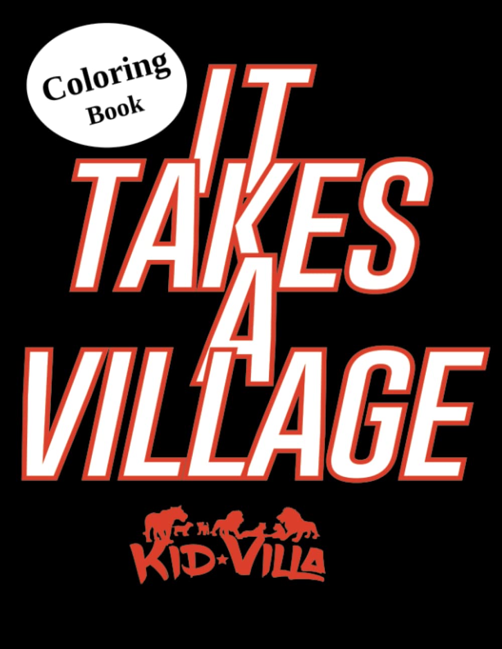 Kid Villa Coloring Book: It Takes A Village