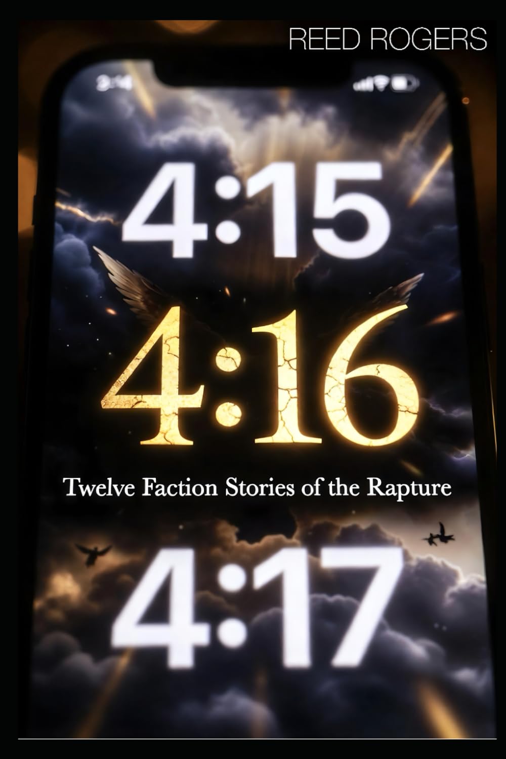 4:16: Twelve Faction Stories of the Rapture (The xx:xx Chronicles)