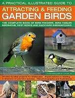 A Gardener's Guide to Wildlife & Birds and How to Attract Them: Two Practical Books for Animal Lovers with Step-By-Step Advice and Over 1700 Photographs 0857230735 Book Cover