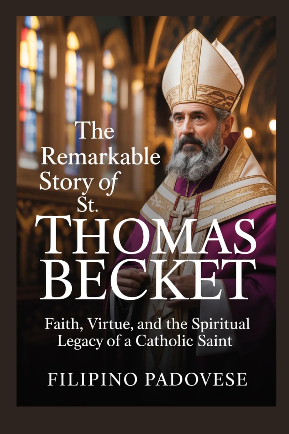 THE REMARKABLE STORY OF ST. THOMAS BECKET (Life of Catholic Saints)