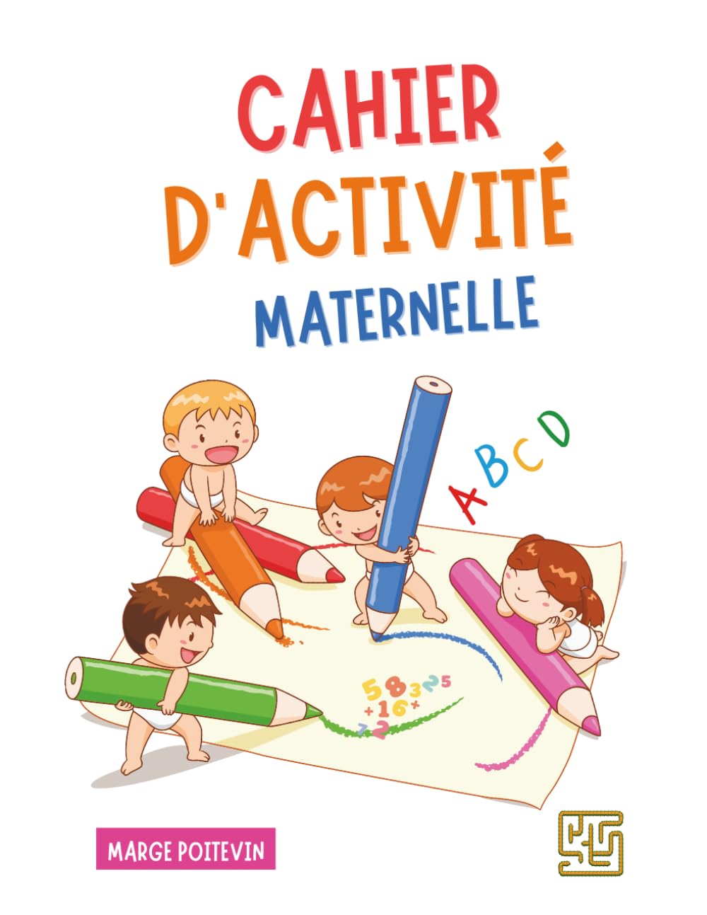 LIVRE D'ACTIVITÉ: MATERNELLE - Pour les tout-petits