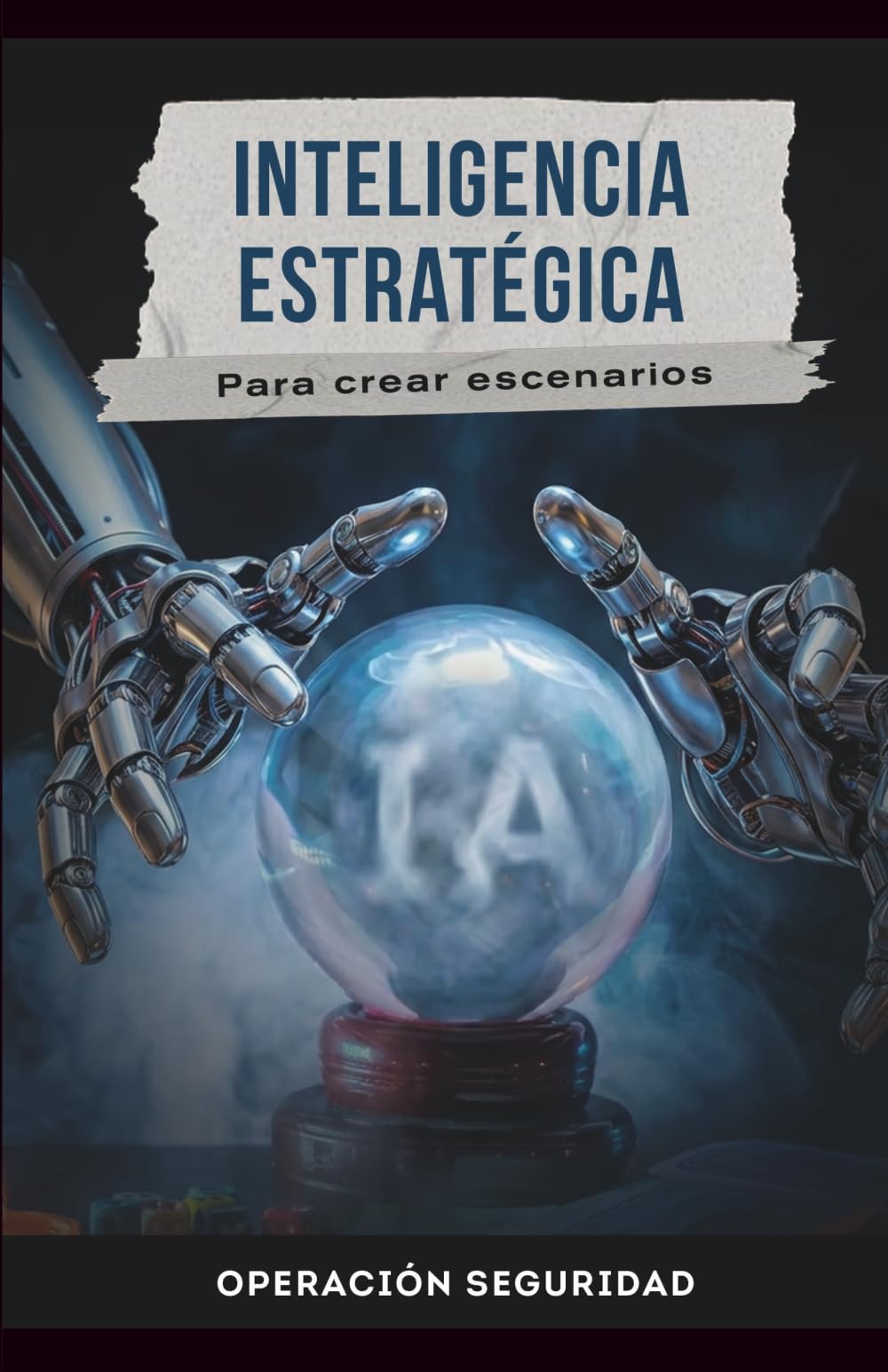Inteligencia Estratégica para crear escenarios