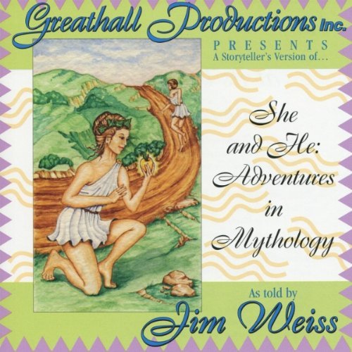 She and He: Adventures in Mythology by Jim Weiss (2000-04-05)