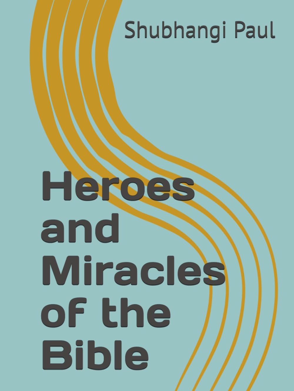 Heroes and Miracles of the Bible