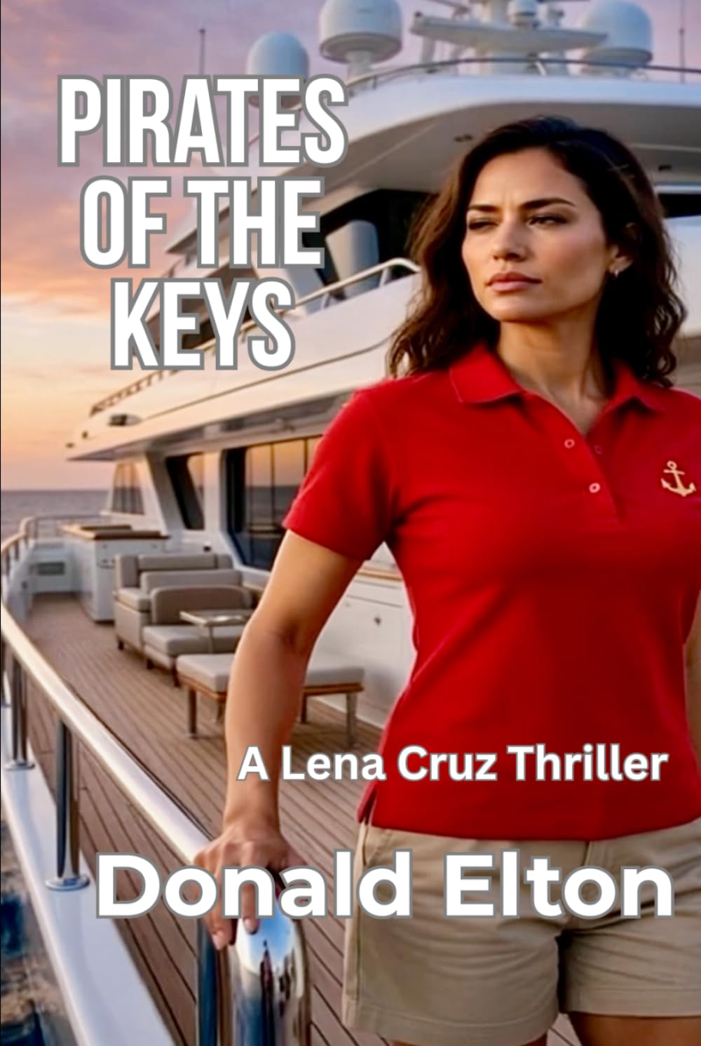Pirates of the Keys: A Lena Cruz Thriller (Lena Cruz: Key West)
