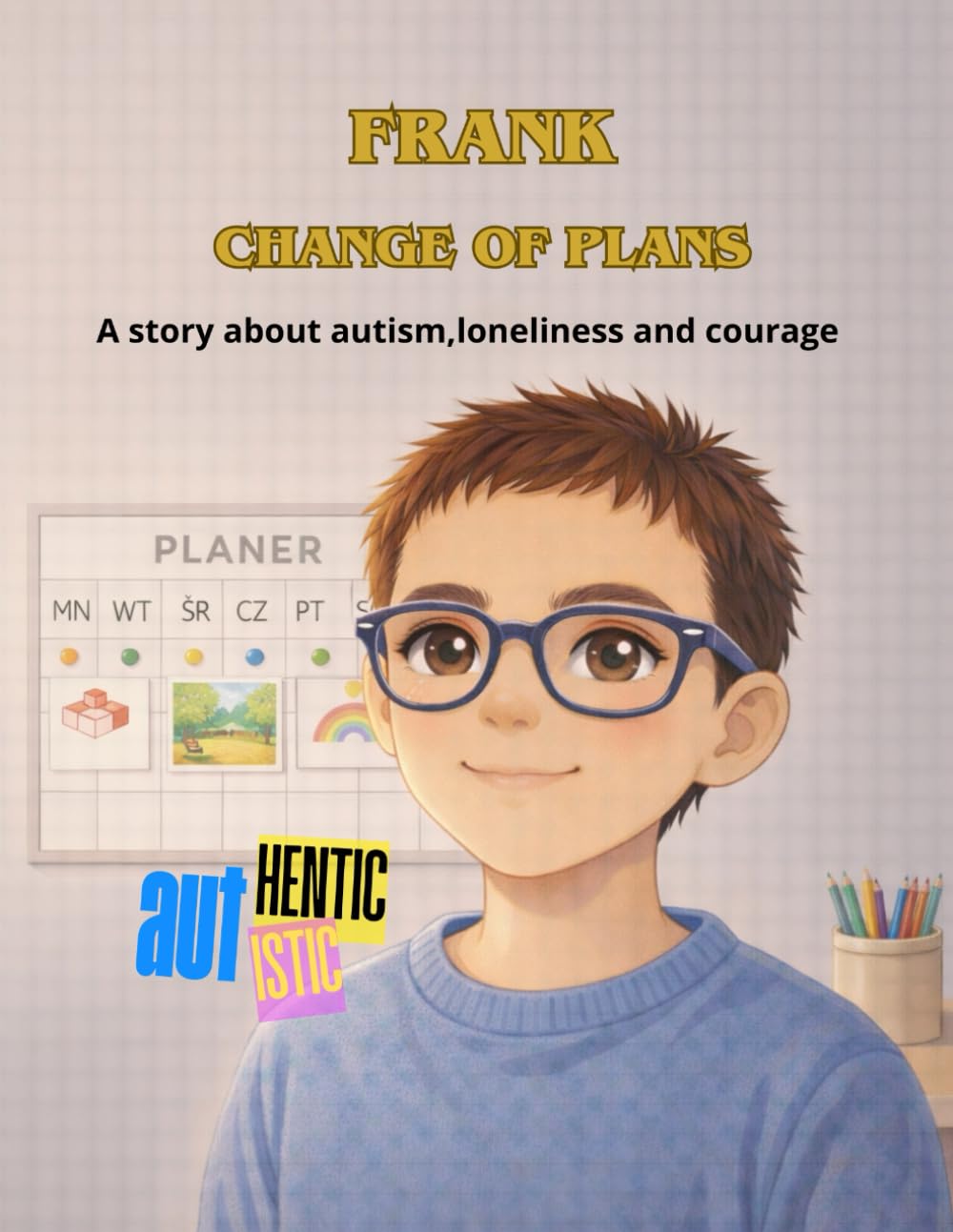 Frank Change of plans (FRANK AUTHENTIC/AUTISTIC)