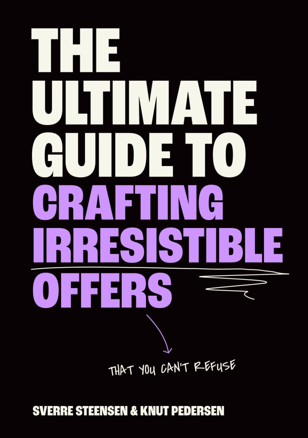 The Ultimate Guide to Crafting Irresistible Offers (Rock Sales)