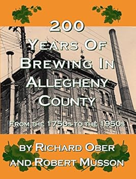 200 Years of Brewing in Allegheny County